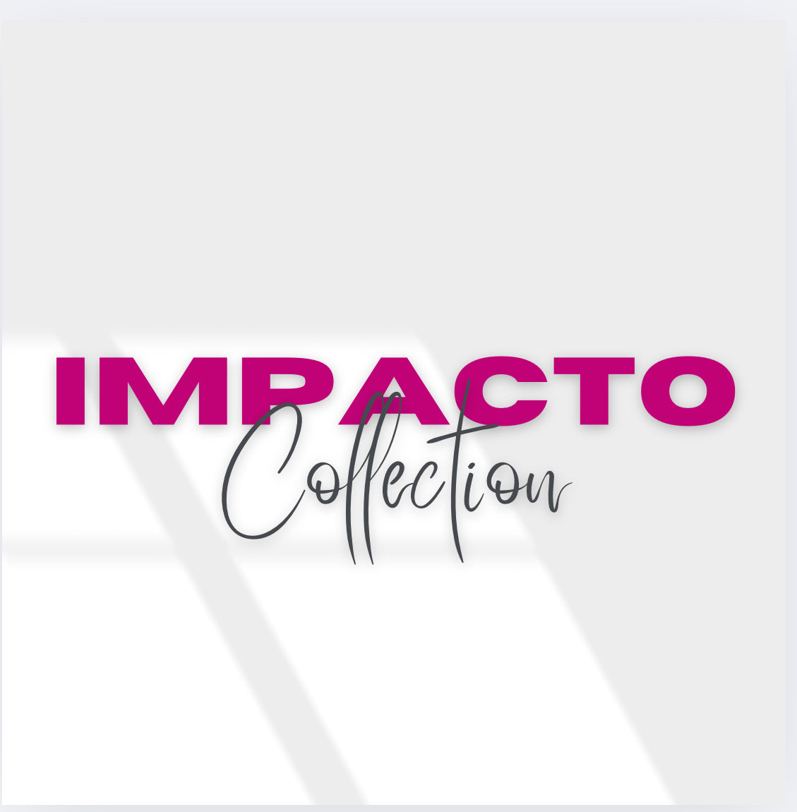 IMPACTO COLLECTION